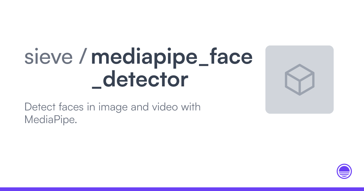 Mediapipe Face Detector by Sieve — Run with an API